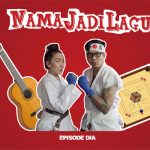 #NamaJadiLagu : Episode Dia