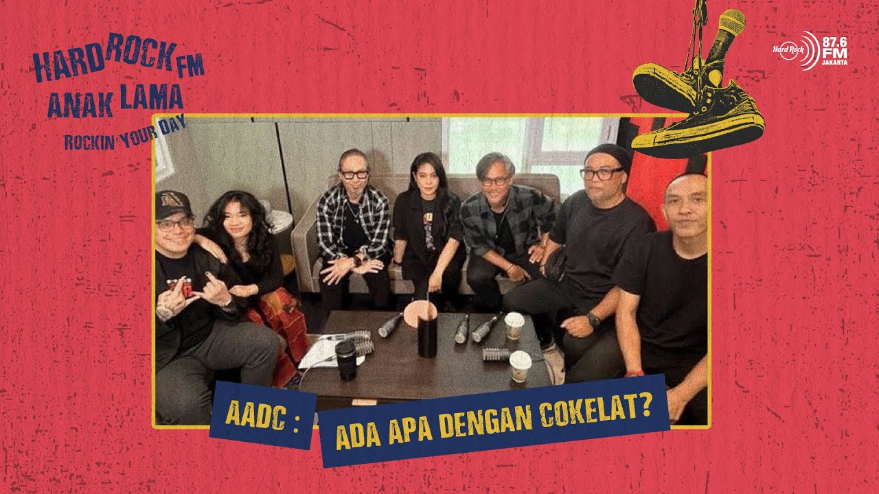 AADC : ADA APA DENGAN COKELAT | HARD ROCK FM ANAK LAMA